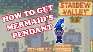 How to get a mermaid pendant in stardew valley game