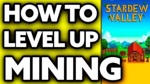 How to level up mining stardew valley game