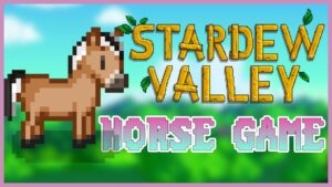 How to Get on a Horse in Stardew Valley Game